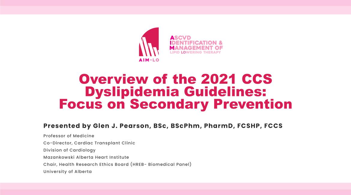 AIM-LO: Overview of 2021 CCS Dyslipidemia Guidelines: Focus on Secondary Prevention