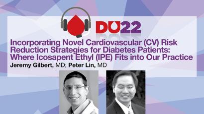 Incorporating Novel Cardiovascular (Cv) Risk Reduction Strategies for Diabetes Patients: Where Icosapent Ethyl (Ipe) Fits into Our Practice