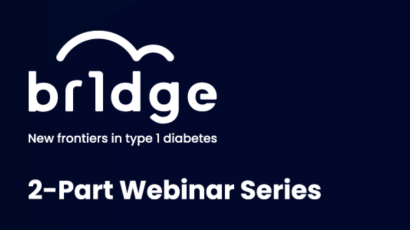 Br1dge New frontiers in type-1 diabetes: 2-Part Webinar Series