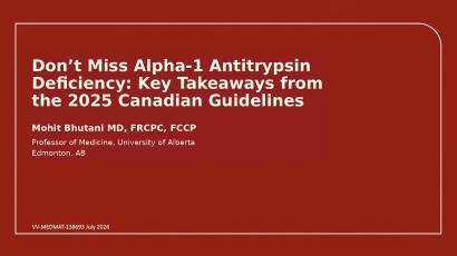 Don’t Miss Alpha-1 Antitrypsin Deficiency: Key Takeaways from the 2025 Canadian Guidelines | Dr. Mohit Bhutani