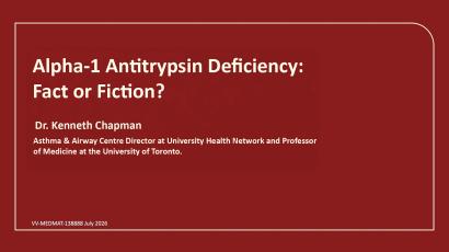 Alpha-1 Antitrypsin Deficiency: Fact or Fiction? | Dr. Kenneth Chapman (HCPs)